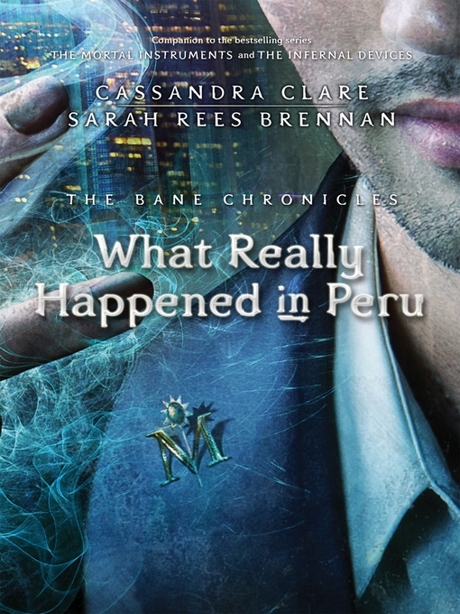 Title details for What Really Happened in Peru by Cassandra Clare - Available